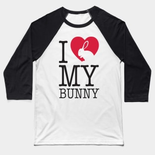 I love my bunny Baseball T-Shirt